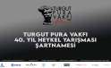 Turgut Pura Vakfı 40.Yıl Heykel Yarışması-2023